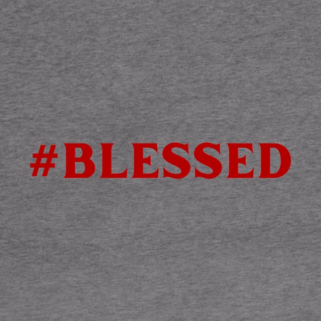 Hashtag Blessed | Christian by All Things Gospel